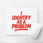 I Identify As A Problem Funny Sarcastic Humor Sayi マウスパッド (マウス)