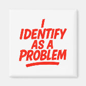 I Identify As A Problem Funny Sarcastic Humor Sayi マグネット (正面)