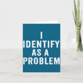I Identify As A Problem Funny Sarcastic Saying Hum カード (正面)