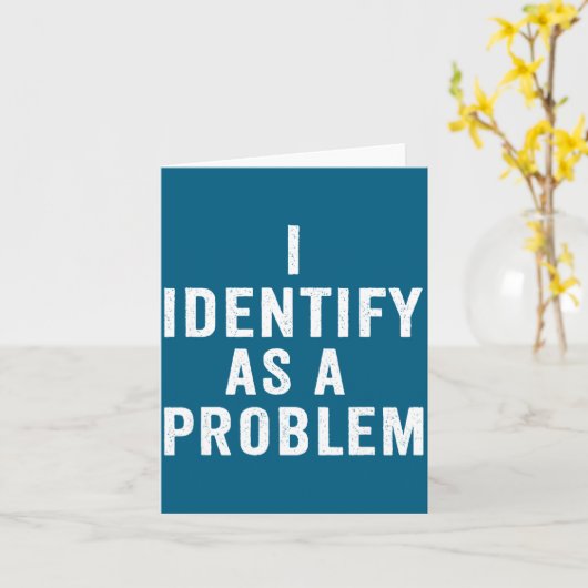I Identify As A Problem Funny Sarcastic Saying Hum カード (黄色い花)