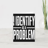 I Identify As A Problem Funny Sarcastic Saying Hum カード (正面)
