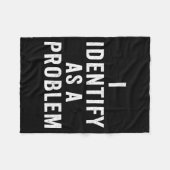 I Identify As A Problem Funny Sarcastic Saying Hum フリースブランケット (正面(横))