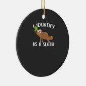 I Identify As A Sloth T-Shirt セラミックオーナメント (右)