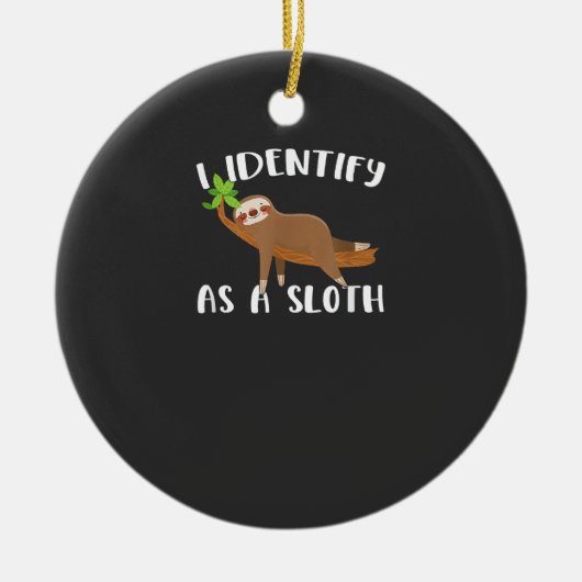 I Identify As A Sloth T-Shirt セラミックオーナメント (正面)