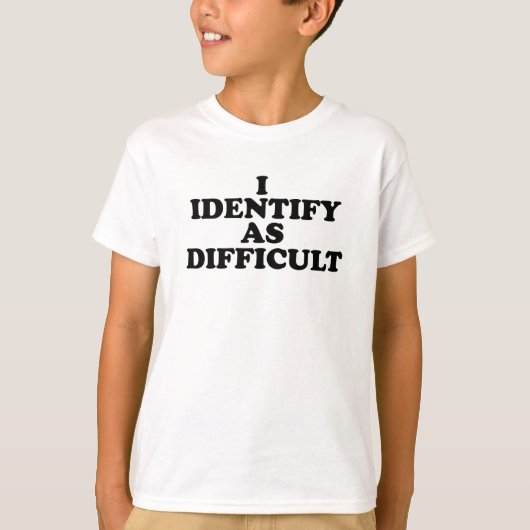 I identify as Difficult  Tシャツ (正面)