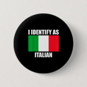 I Identify As Italian Funny Italy Flag  缶バッジ (正面)