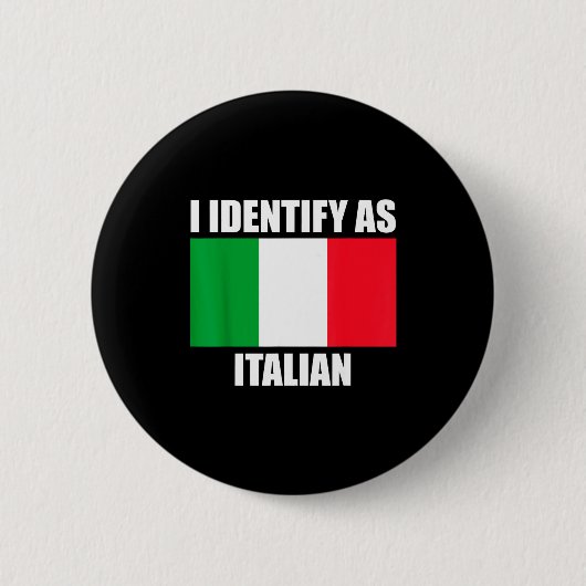 I Identify As Italian Funny Italy Flag  缶バッジ (正面)