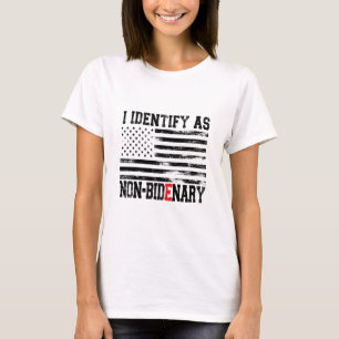 I Identify As Non-Bidenary -アンチ-バイデン氏おもしろい Tシャツ