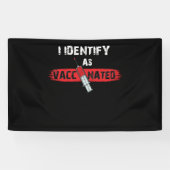 I Identify As Vaccinated  Politically Correct Woke 横断幕 (横)