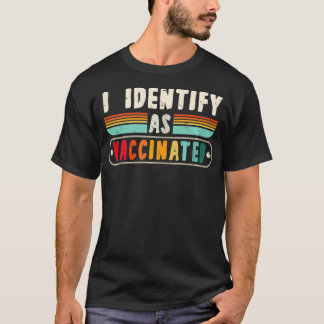 I Identify As Vaccinated Retro Vintage ProVaccine  Tシャツ