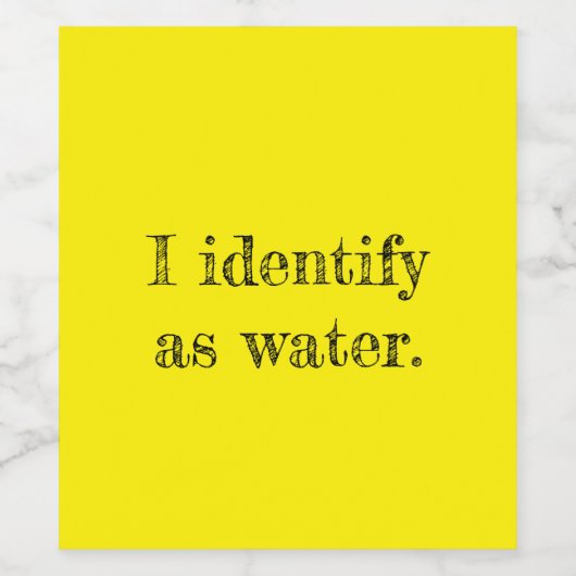I identify as water. ワインラベル (シングルラベル)