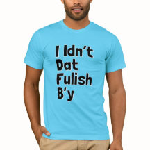 I Idn't Dat Fulish B'y (Newfie句)