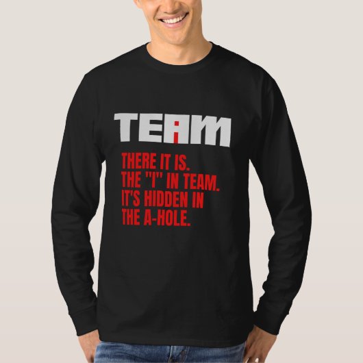 I in Team ShirtがA Hole Teaに隠さおもしろいれた Tシャツ (正面)