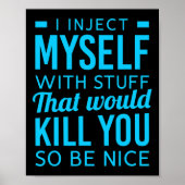 I Inject Myself With Stuff Fun Diabetes Awareness  ポスター (正面)
