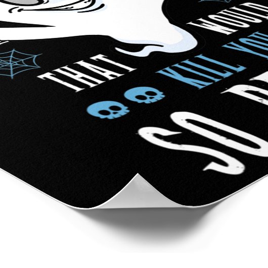 I Inject Myself With Stuff That Would Kill You So  ポスター (角)