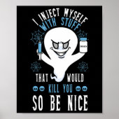 I Inject Myself With Stuff That Would Kill You So  ポスター (正面)