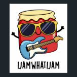 I Jam What I Jam Funny Music Food Pun  ポスター<br><div class="desc">I Jam What I Jam Funny Music Food Pun features a jar of jam rocking with his electric guitar and saying "I am what I am". Perfect pun gift for family and friends who love cute music food jam puns.</div>