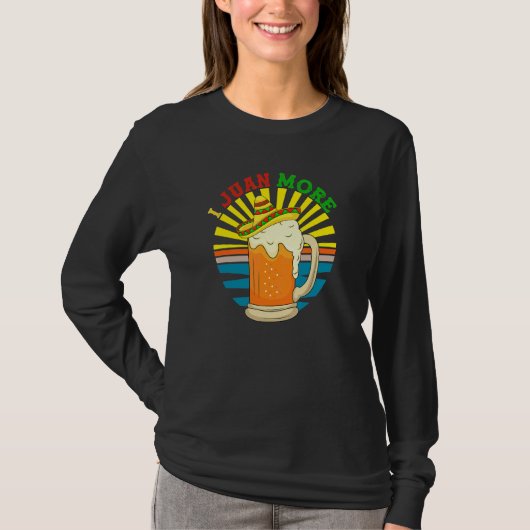 I Juan More Mexican スペインの Beer Cinco De Mayo Tシャツ (正面)