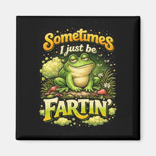 I Just Be Fartin’ マグネット (正面)