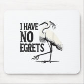I Just Can't Tee Co. Funny I Have No Egrets Regret マウスパッド (正面)