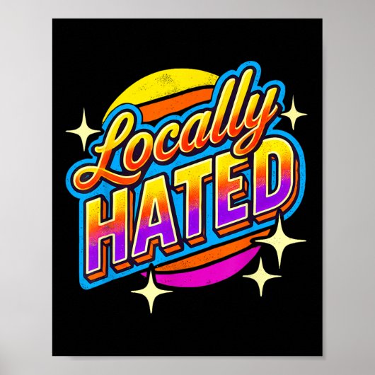 I Just Can't Tee Co. Funny Locally Hated Uni-youth ポスター (正面)