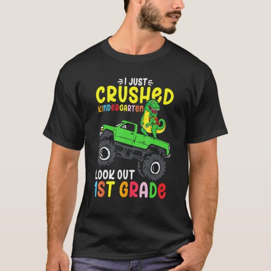 I Just Crushed Kindergarten Look Out First Grade D Tシャツ (正面)