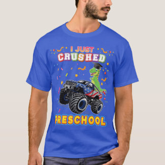 I Just Crushed Preschool Monster Car Dinosaur Grad Tシャツ