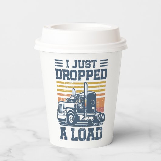 I Just Dropped A Load Gifts Funny Trucker Driver 紙コップ (裏面)