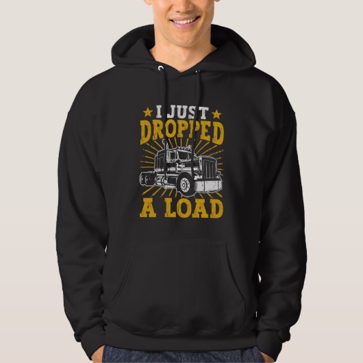 I Just Dropped A Load Truck Driving Truck Driver パーカ (正面)