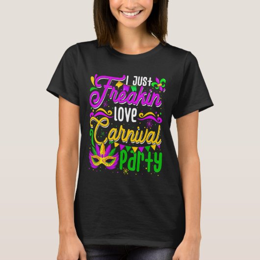 I Just Freakin' LoveカーニバルパーティーおもしろいMardi G Tシャツ (正面)
