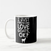 I Just Freaking Love Goats, Ok_ Funny Goats Quote コーヒーマグカップ (左)