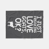 I Just Freaking Love Goats, Ok_ Funny Goats Quote  フリースブランケット (正面(横))