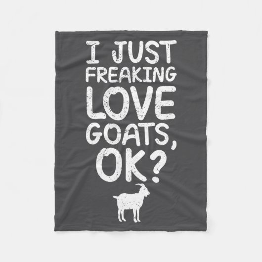 I Just Freaking Love Goats, Ok_ Funny Goats Quote  フリースブランケット (正面)