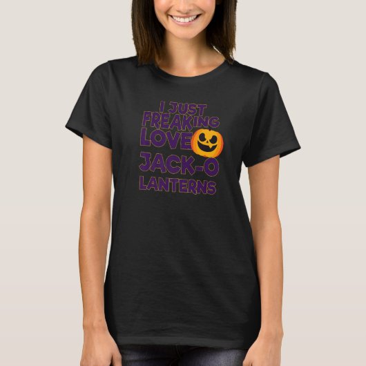 I Just Freaking Love Jack O Lanterns Halloween   Tシャツ (正面)