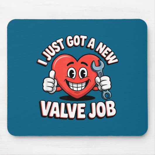 I Just Got A New Valve Job Open Heart Surgery  マウスパッド (正面)