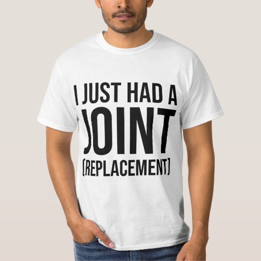 I JUST H567d8 567 8jOINT REPL567C8EMENT HIP KNEES  Tシャツ (正面)