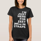 I Just Here for Straps Pilates Yoga Fitn Tシャツ (正面)