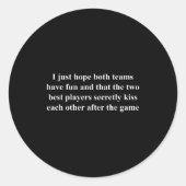 I Just Hope Both Teams Have Fun Funny  ラウンドシール (正面)