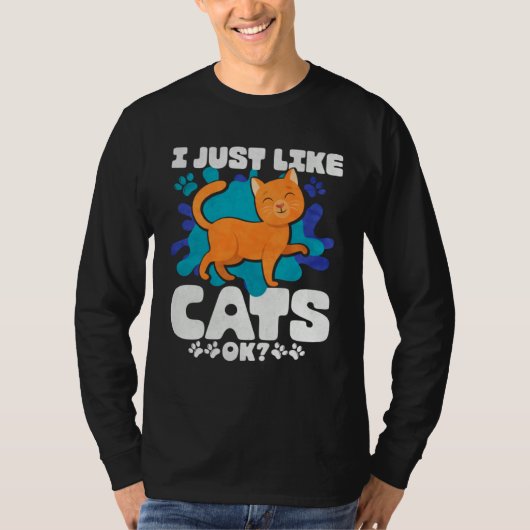 I Just Like Cats Ok Tシャツ (正面)