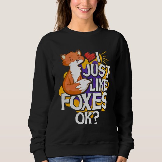 I Just Like Foxes Ok スウェットシャツ (正面)