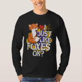 I Just Like Foxes Ok Tシャツ (正面)