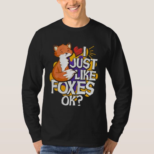 I Just Like Foxes Ok Tシャツ (正面)