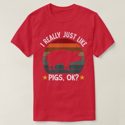 I Just Like Pigs Funny Farm Farmer Pig 2783  Tシャツ (デザイン正面)