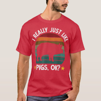 I Just Like Pigs Funny Farm Farmer Pig 2783  Tシャツ
