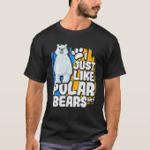 I Just Like Polar Bears Ok Tシャツ (正面)