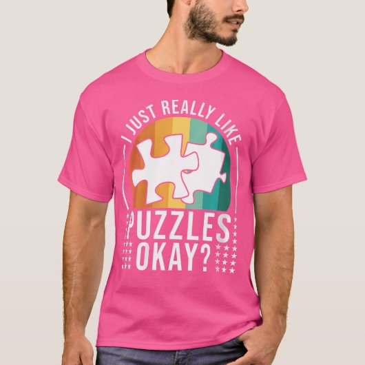 I Just Like Puzzles Puzzler Funny Jigsaw Puzzle Tシャツ (正面)