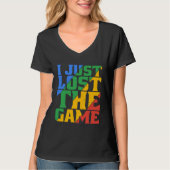 I Just Lost The Game Tシャツ (正面)