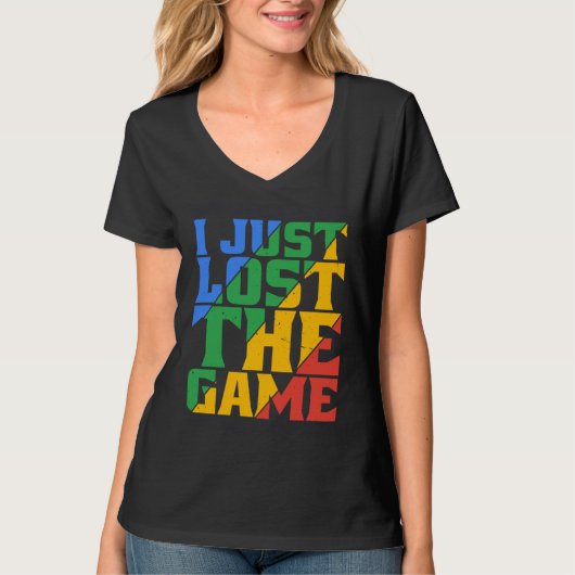 I Just Lost The Game Tシャツ (正面)