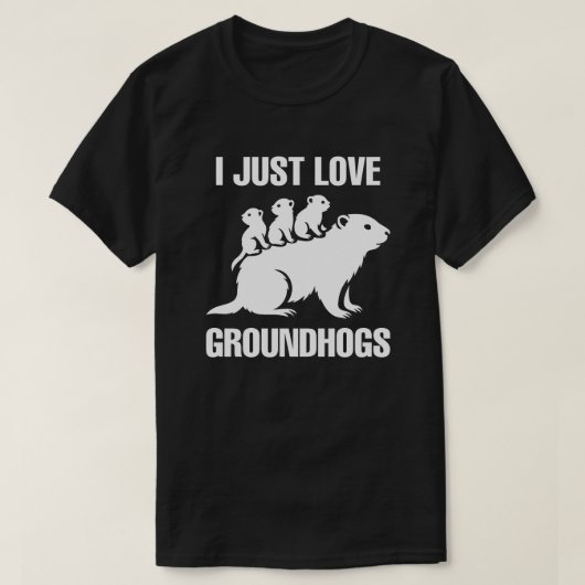 I just love Groundhogs Tシャツ (デザイン正面)
