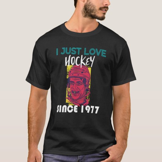 I just love hockey since 1977 tシャツ (正面)